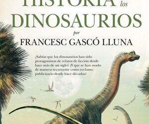 Rese&ntilde;a de Esto no estaba en mi libro de la Paleontolog&iacute;a de dinosaurios