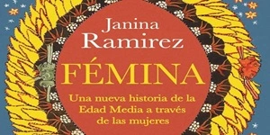Reseña Fémina, Janina Ramírez