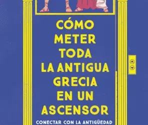 Reseña "Cómo meter toda la Antigua Grecia en un ascensor", Teodoro Papakosta
